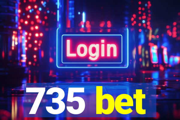 735 bet
